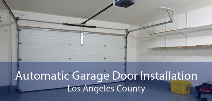Automatic Garage Door Installation Los Angeles County
