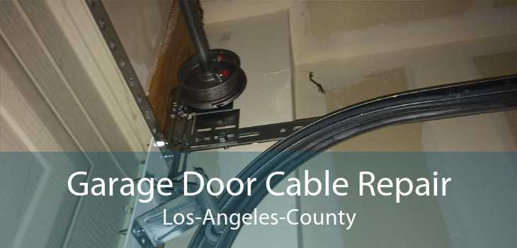 Garage Door Cable Repair Los-Angeles-County