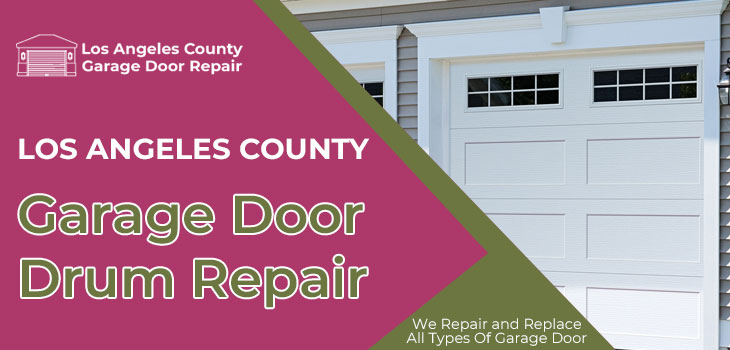 garage door drum repair in Los Angeles County